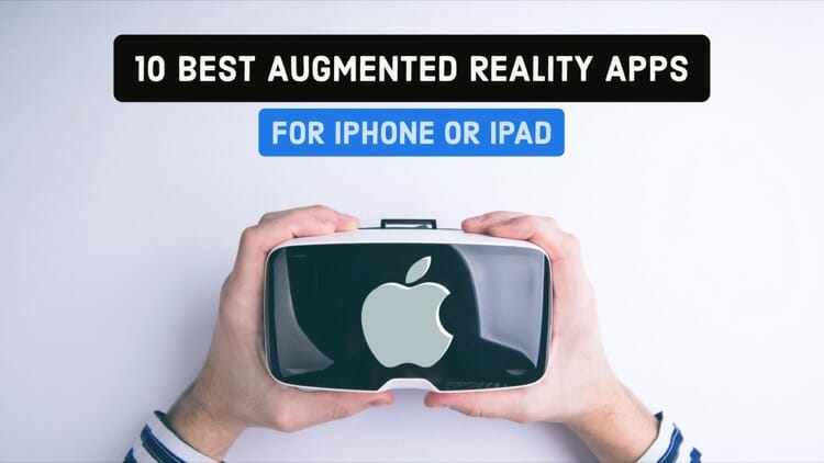 10 Best Augmented Reality Apps For iPhone X