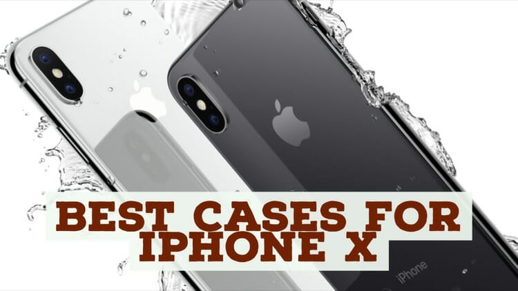Best Cases For IPhone X