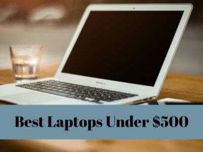 7 Best Laptops Under $500 To Buy From Market Now