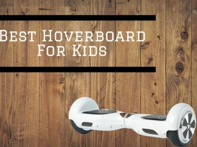 Best Hoverboard For Kids