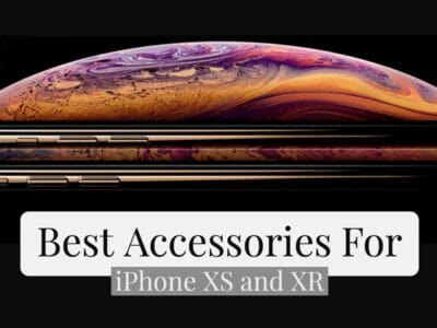 Best Accessories For iPhone XS and XR