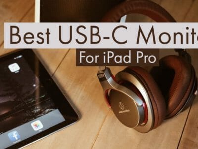 Best USB C Monitors for iPad Pro and MacBook
