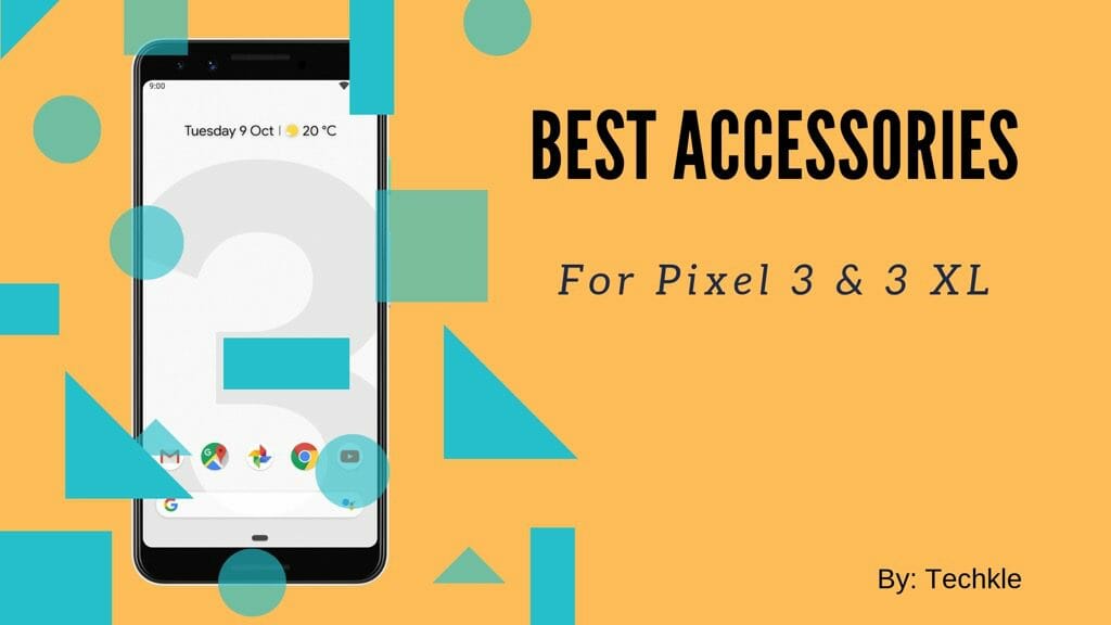 Best Accessories For Pixel 3 and Pixel 3 XL