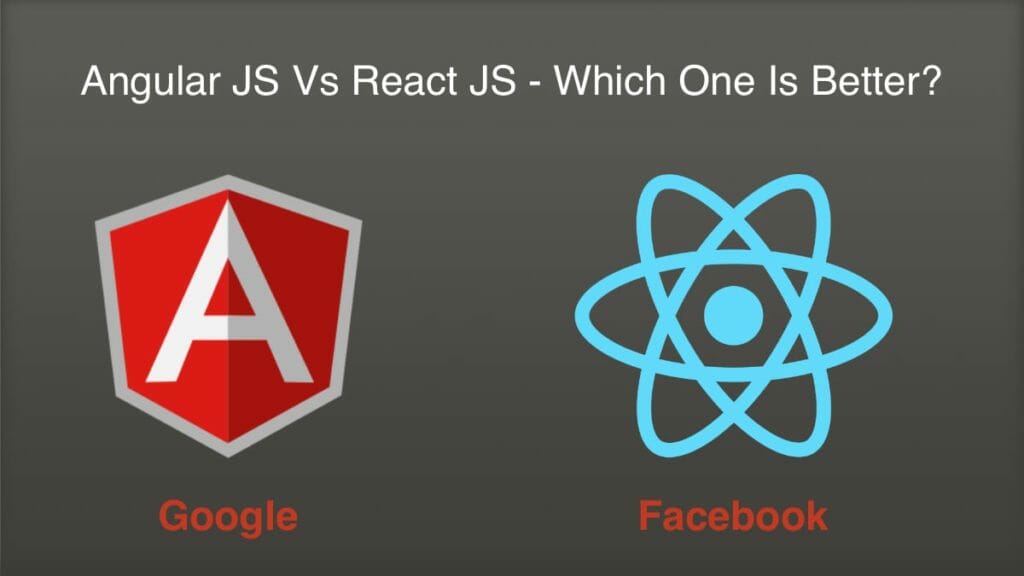 React JS VS Angular JS - Which Is Better Framework?