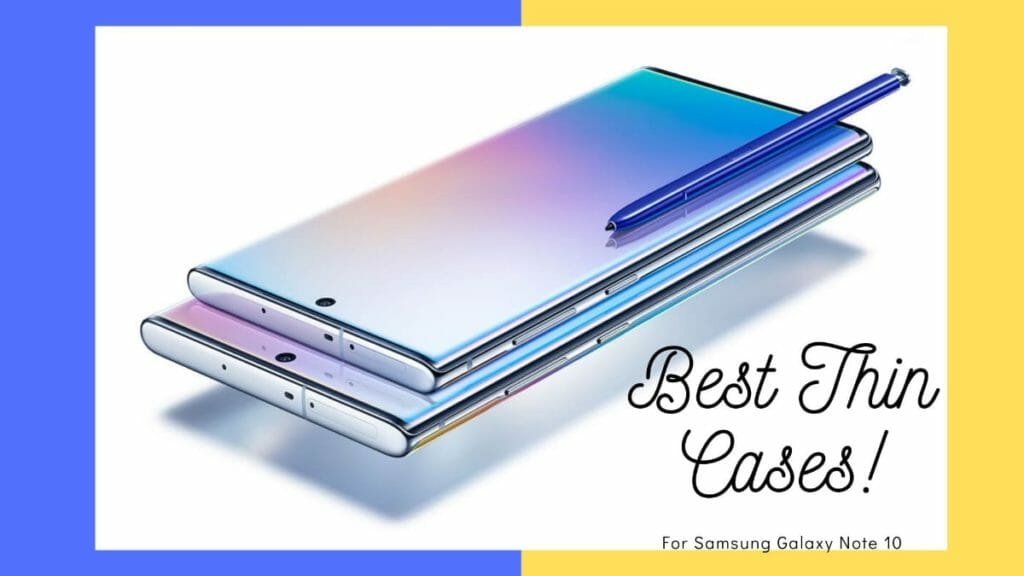 Best Thin Cases For Samsung Galaxy Note 10